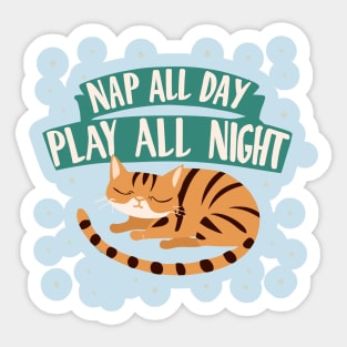 Bengal Cat Nap all Day, Play all Night Sticker